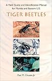 A Field Guide and Identification Manual for Florida and Eastern U.S. Tiger Beetles (Invertebrates of Florida)