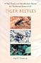 A Field Guide and Identification Manual for Florida and Eastern U.S. Tiger Beetles (Invertebrates of Florida)
