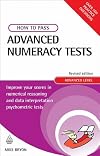 How to Pass Advanced Numeracy Tests: Improve Your Scores in Numerical Reasoning and Data Interpretation Psychometric Tests