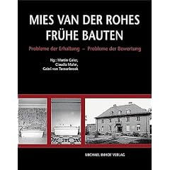 Mies van der Rohe. Fr�he Bauten. Probleme der Erhaltung. Probleme der Bewertung