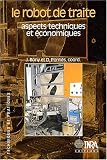 Le robot de traite. Aspects techniques et �conomiques