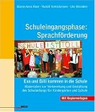Schuleingangsphase: Sprachfoerderung: Materialien zur Vorbereitung und Gestaltung des Schulanfangs fuer Kindergarten und Vorschule