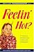 Feelin' Hot? A Humorous, Informative and Truthful Look at Menopause