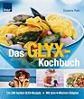 Das GLYX-Kochbuch: Die 250 besten Rezepte Mit dem 4-Wochen-Di�tplan