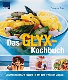 Das GLYX-Kochbuch: Die 250 besten Rezepte Mit dem 4-Wochen-Di�tplan