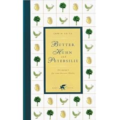 Butter, Huhn und Petersilie: Anregungen f�r eine bessere K�che