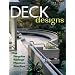 Deck Designs: Great Ideas from Top Deck Designers