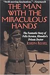 The Man With the Miraculous Hands: The Fantastic Story of Felix Kersten, Himmler's Private Doctor (Classics of War Series)