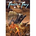 Trolls de Troy, tome 3 : Comme un vol de p�taures