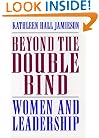 Beyond the Double Bind: Women and Leadership