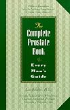The Complete Prostate Book: Every Man's Guide