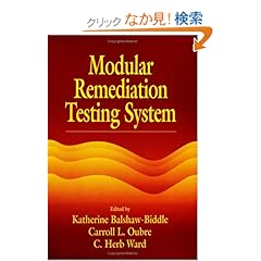 【クリックでお店のこの商品のページへ】Modular Remediation Testing Systems (AATDF Monograph Series): C. H. Ward, Katharine Balshaw-Biddle, Carroll L. Oubre: 洋書