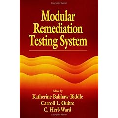 【クリックで詳細表示】Modular Remediation Testing Systems (AATDF Monograph Series)： C. H. Ward， Katharine Balshaw-Biddle， Carroll L. Oubre： 洋書