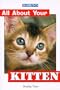 All About Your Kitten (All about Your Pet)