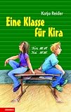 Eine Klasse f&uuml;r Kira - Katja Reider