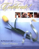 Celebrate! The Washington Post Guide to Successful Celebrations