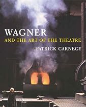 Wagner and the Art of the Theatre