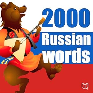 2000 Russian Words [Russian Edition] | Livre audio Auteur(s) : Kendal Mark Narrateur(s) : Eugene Tarasov