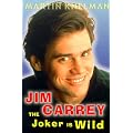 Jim Carrey: The Joker is Wild: The Trials and Triumphs of Jim Carrey book cover