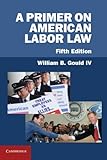 A primer on American labor law