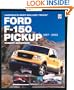 Ford F-150 Pickup 1997-2005: America's Best-selling Truck