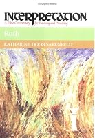 Ruth: A Bible Commentary for Teaching and Preaching (Interpretation, a Bible Commentary for Teaching and Preaching)