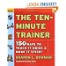 The Ten-Minute Trainer: 150 Ways to Teach it Quick and Make it Stick! (Pfeiffer Essential Resources for Training and HR Professionals)