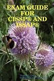 EXAM GUIDE FOR CISSP� AND ISSAP�