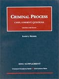 Supplement to Criminal Process (University Casebook Series)