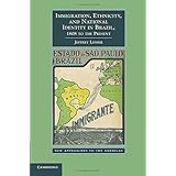 immigration ethnicity and national identity in brazil 1808 to the present new approaches to the americas