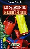 Le Saisonnier : Guide du jardinage naturel