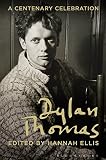 Dylan Thomas : a centenary celebration