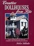 Creative Dollhouses from Kits: Easy Techniques and Tips for Finishing and Customizing Dollhouses