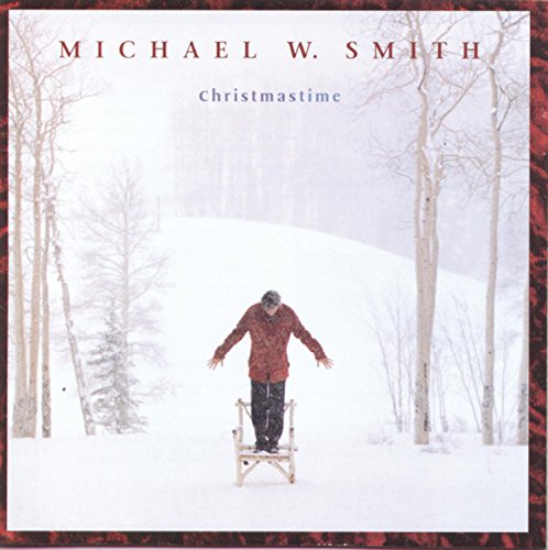 MICHAEL W SMITH - Christmastime - Zortam Music