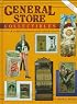 General Store Collectibles: An Identification and Value Guide