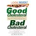 Good Cholesterol, Bad Cholesterol: An Indispensable Guide to the Facts about Cholesterol
