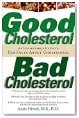 Good Cholesterol, Bad Cholesterol: An Indispensable Guide to the Facts about Cholesterol