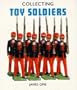 Collecting Toy Soldiers (Pincushion Press Collectibles Series)