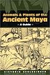 Animals and Plants of the Ancient Maya: A Guide