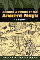 Animals and Plants of the Ancient Maya: A Guide