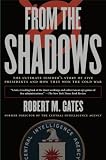 From the Shadows: The Ultimate Insider's Story of Five Presidents and How They Won the Cold War
