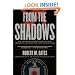 From the Shadows: The Ultimate Insider's Story of Five Presidents and How They Won the Cold War