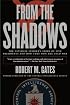 From the Shadows: The Ultimate Insider's Story of Five Presidents and How They Won the Cold War