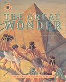 The Great Wonder: The Building of the Great Pyramid (Smithsonian Odyssey)