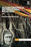 Autobiographical international relations : I, IR