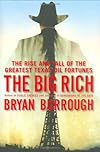 The Big Rich: The Rise and Fall of the Greatest Texas Oil Fortunes