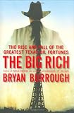 The Big Rich: The Rise and Fall of the Greatest Texas Oil Fortunes