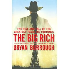 The Big Rich: The Rise and Fall of the Greatest Texas Oil Fortunes