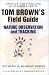  : Tom Brown's Field Guide to Nature Observation and Tracking (Tom Brown's Field Guides)