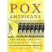 Pox Americana: The Great Smallpox Epidemic of 1775-82